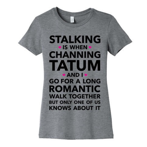 Stalking Womens T-Shirt