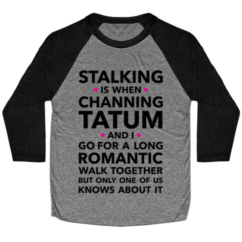 Stalking Baseball Tee