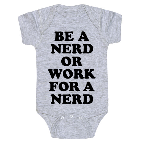 Be A Nerd Baby One-Piece