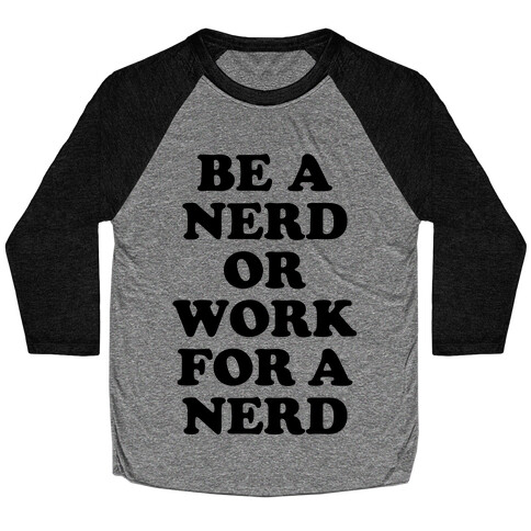 Be A Nerd Baseball Tee