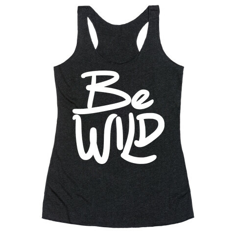 Be Wild Racerback Tank Top