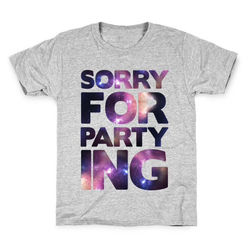 Sorry For Partying Kids T-Shirt