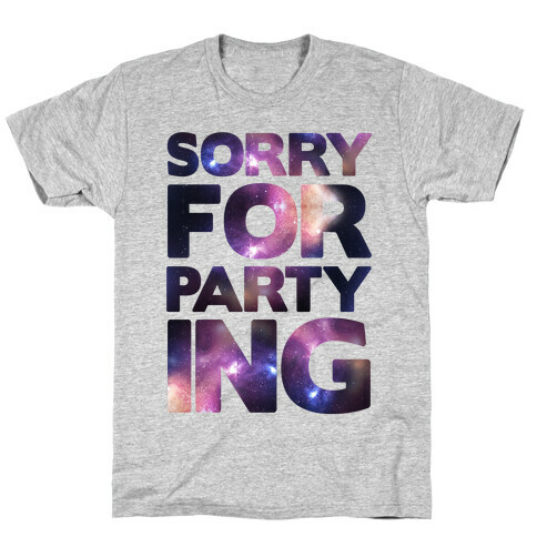 Sorry For Partying T-Shirt