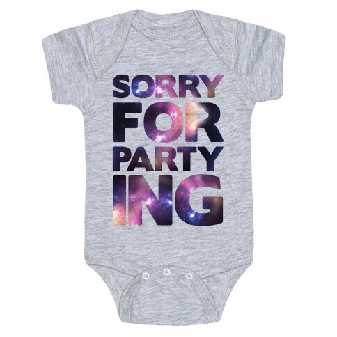 Sorry For Partying Baby One-Piece