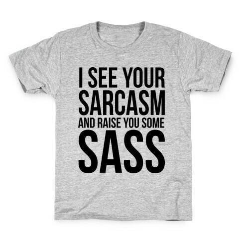 I See Your Sarcasm Kids T-Shirt