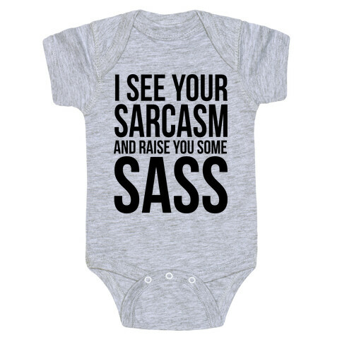 I See Your Sarcasm Baby One-Piece