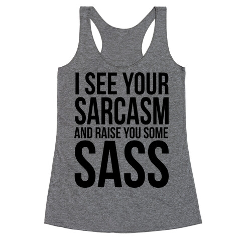 I See Your Sarcasm Racerback Tank Top