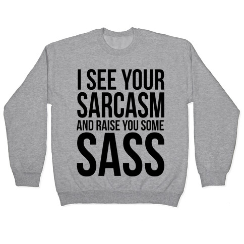 I See Your Sarcasm Pullover