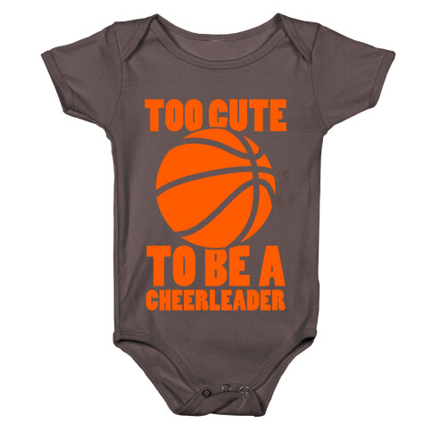 Too Cute To Be a Cheerleader (Basketball) Baby One-Piece