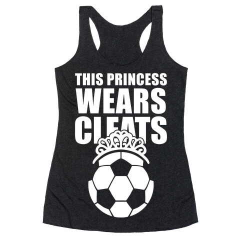 This Princess Wears Cleats (Soccer) Racerback Tank Top