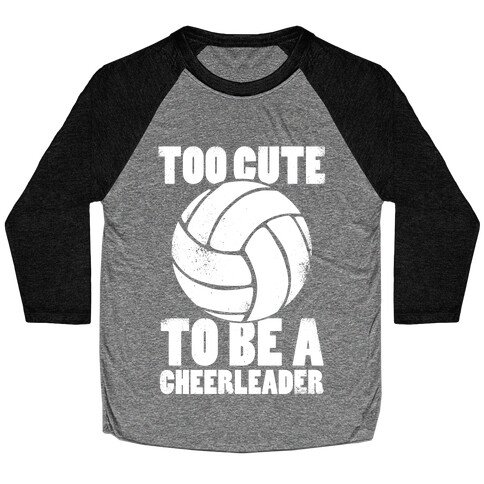 Too Cute To Be a Cheerleader (White Ink) Baseball Tee