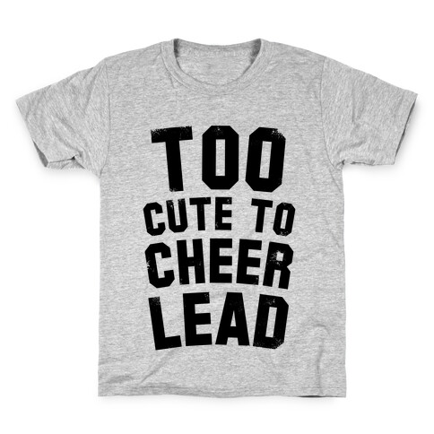 Too Cute To Cheerlead Kids T-Shirt