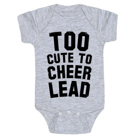 Too Cute To Cheerlead Baby One-Piece