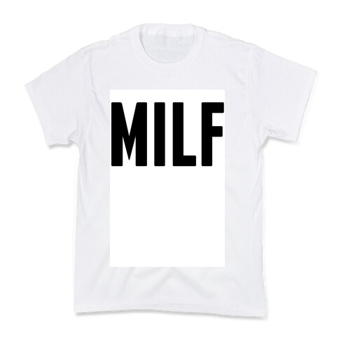 Milf Kids T-Shirt