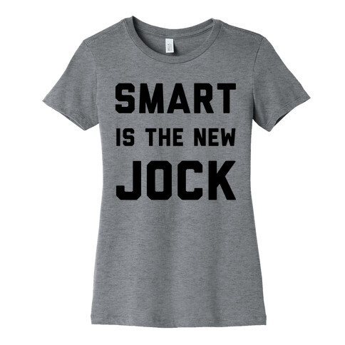 Smart is the New Jock Womens T-Shirt