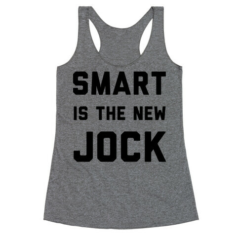 Smart is the New Jock Racerback Tank Top