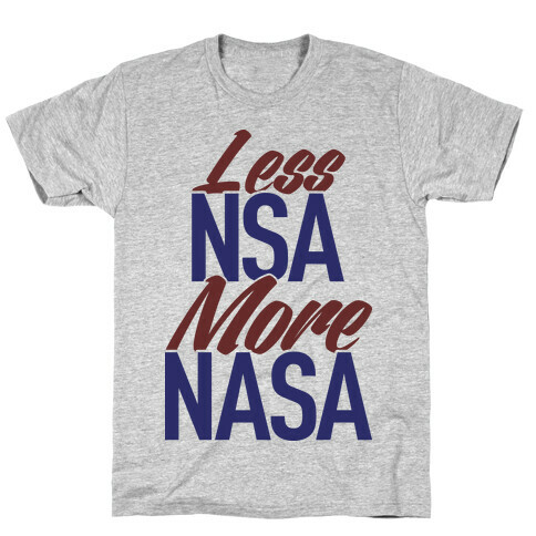 Less NSA More NASA T-Shirt