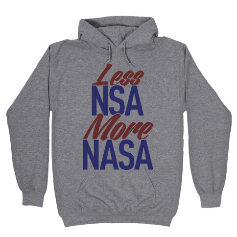 Less NSA More NASA Hooded Sweatshirt