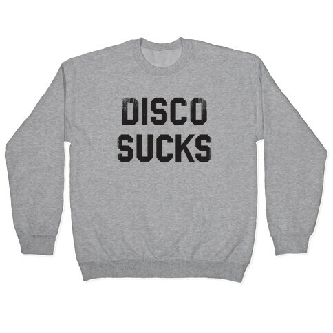 Disco Sucks Pullover