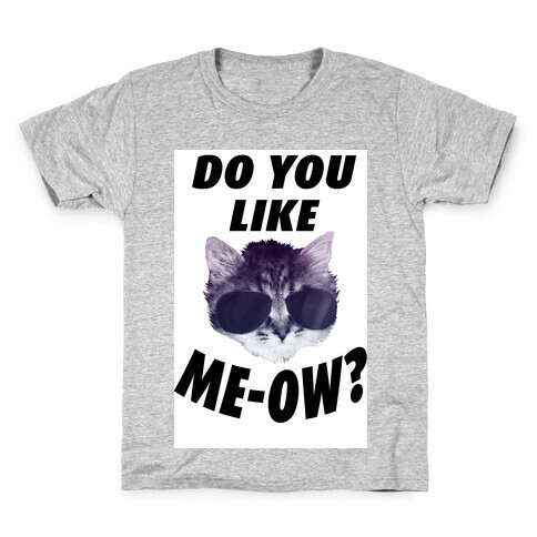 Do You Like Me-Ow? Kids T-Shirt
