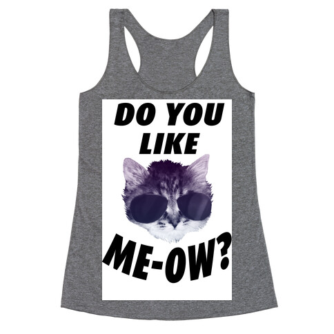 Do You Like Me-Ow? Racerback Tank Top