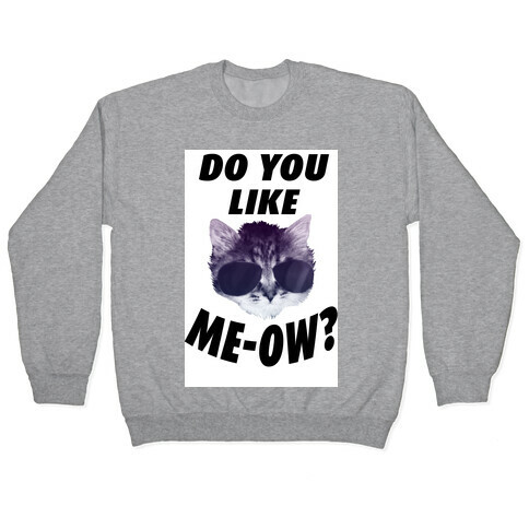 Do You Like Me-Ow? Pullover