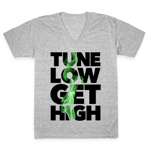 Tune Low, Get High V-Neck Tee Shirt