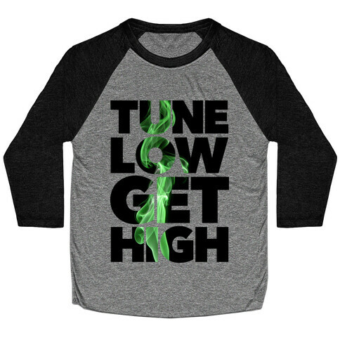 Tune Low, Get High Baseball Tee