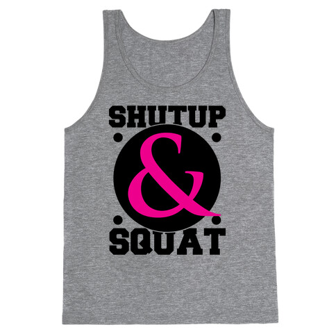 Shutup and Squat Tank Top