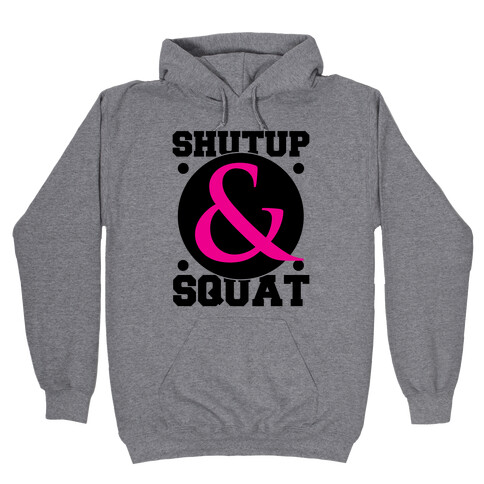 Shutup and Squat Hooded Sweatshirt