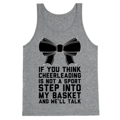 If You Think Cheerleading Is Not A Sport Step Into My Basket and We'll Talk Tank Top