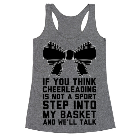 If You Think Cheerleading Is Not A Sport Step Into My Basket and We'll Talk Racerback Tank Top