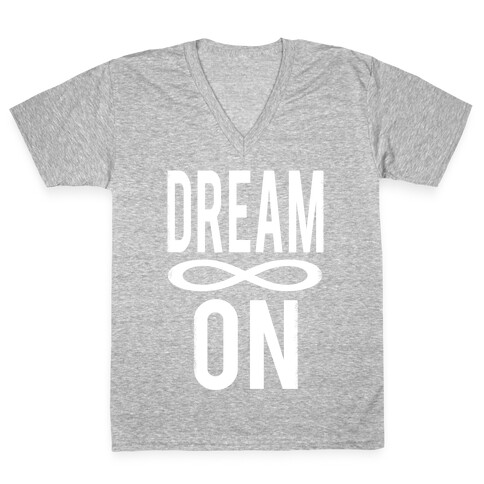 Dream On- Infinity V-Neck Tee Shirt