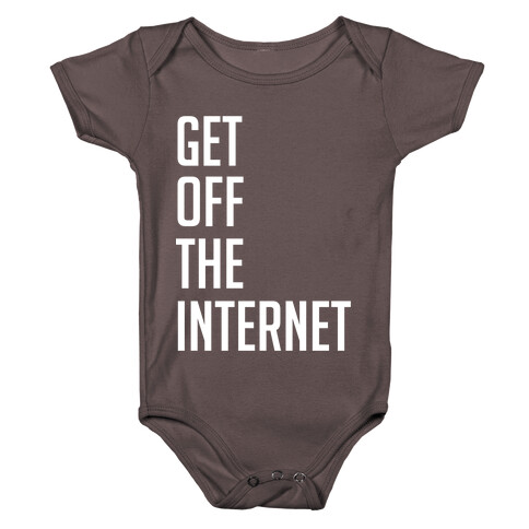 Get Off The Internet Baby One-Piece