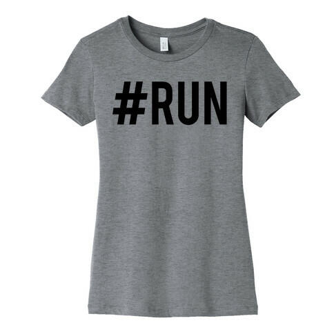 #Run Womens T-Shirt