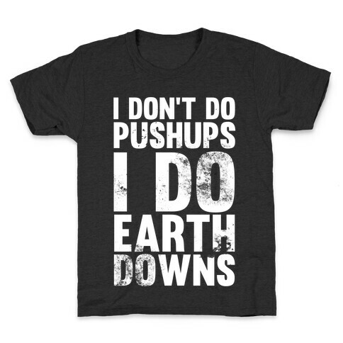 I Do Earthdowns Kids T-Shirt