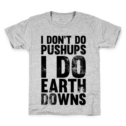 I Do Earthdowns Kids T-Shirt