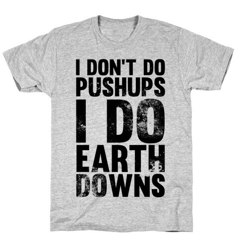 I Do Earthdowns T-Shirt