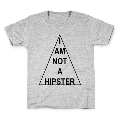 I Am Not A Hipster Kids T-Shirt