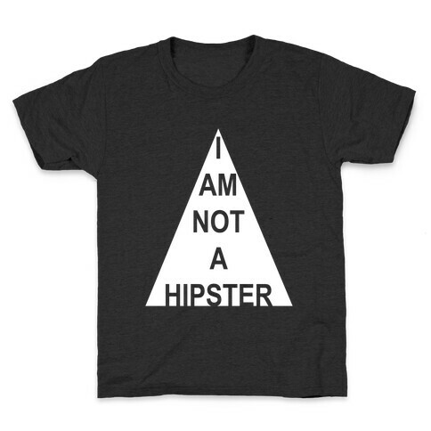 I Am Not A Hipster Kids T-Shirt
