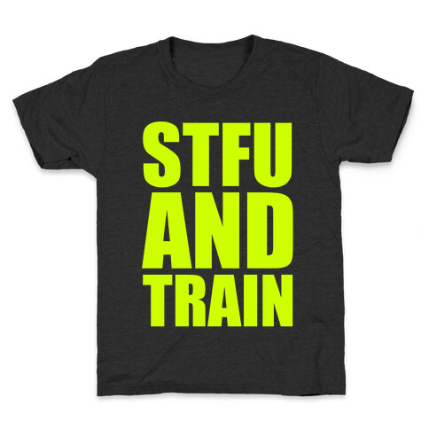 STFU and TRAIN Kids T-Shirt