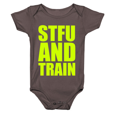 STFU and TRAIN Baby One-Piece