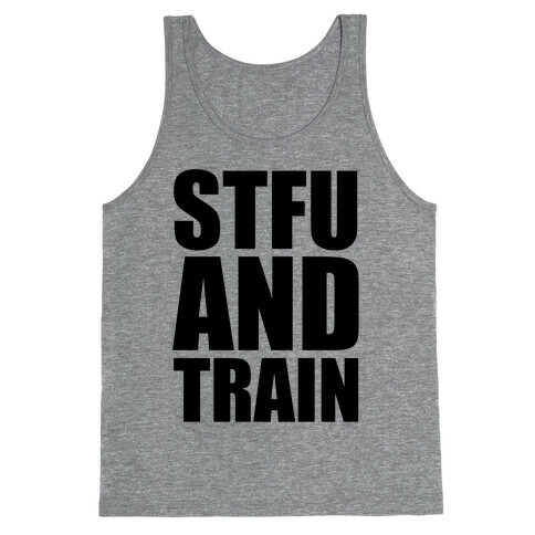 STFU and TRAIN Tank Top