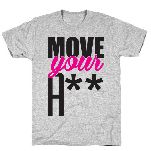 Move! T-Shirt