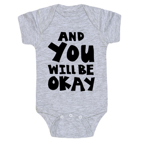 You Will Be Okay Baby One-Piece