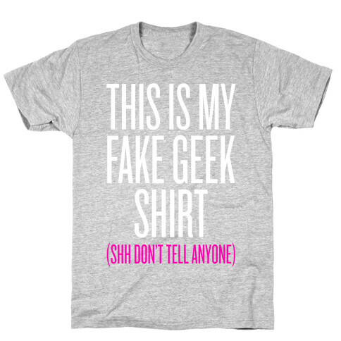 Fake Geek Shirt T-Shirt