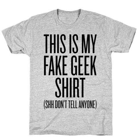 Fake Geek Shirt T-Shirt