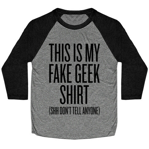 Fake Geek Shirt Baseball Tee