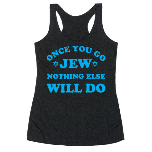 Once You Go Jew Racerback Tank Top