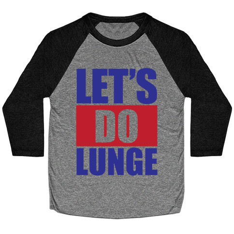 Let's Do Lunge Baseball Tee